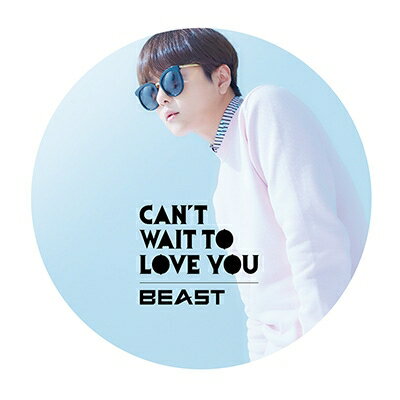 BEAST (Korea) ビースト / CAN'T WAIT TO LOVE YOU 【ジュンヒョン ver.（限定盤）】 【CD Maxi】