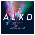 [Alexandros] / ALXD 【CD】