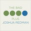 ͢ס Joshua Redman 祷奢åɥޥ / Bad Plus Joshua Redman CD