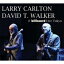 ͢ס Larry Carlton / David T Walker / @ Billboard Live Tokyo CD