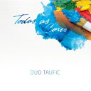 Duo Taufic / Todas As Cores 【CD】