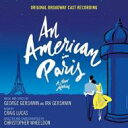 【輸入盤】 ミュージカル / An American In Paris (Original Broadway Cast Recording) 【CD】