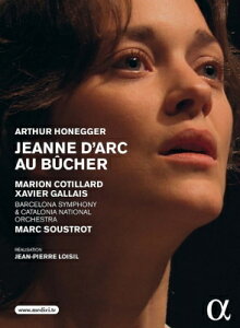 Honegger オネゲル / 『火刑台上のジャンヌ・ダルク』 マリオン・コティヤール(語り)マルク・スーストロ&バルセロナ交響楽団(日本語字幕付) 【DVD】