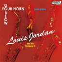 Louis Jordan ルイジョーダン / Go Blow Your Horn (紙ジャケット） 【CD】