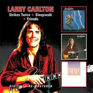 【輸入盤】 Larry Carlton ラリーカールトン / Strikes Twice / Sleepwalk / Friends 【CD】