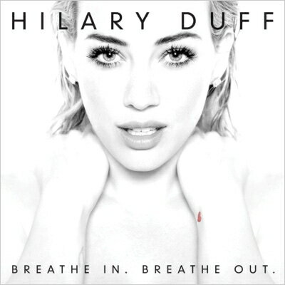 【輸入盤】 Hilary Duff ヒラリーダフ / Breathe In Breathe Out 【CD】