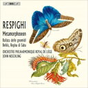 【輸入盤】 Respighi レスピーギ / 『シバの女王ベルキス』、メタモルフォーゼ、『地と精のバラード』 ネシュリング&リエージュ・フィル 【SACD】