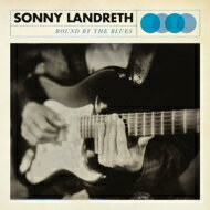 Sonny Landreth ソニーランドレス / Bound By The Blues 【Hi Quality CD】
