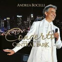 【輸入盤】 Andrea Bocelli アンドレアボチェッリ / Concerto: One Night In Central Park 【CD】