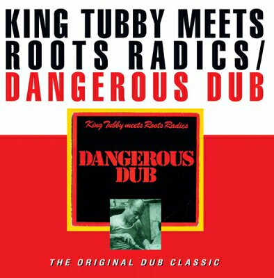 King Tubby / Roots Radics / Dangerous Dub 