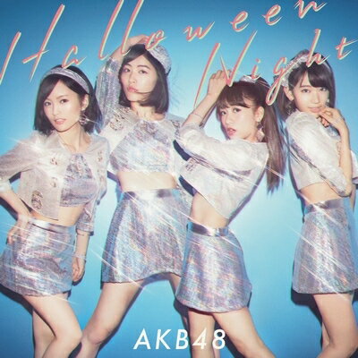 AKB48 / ハロウィン・ナイト【Type B 初回限定盤】 【CD Maxi】