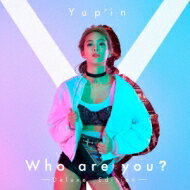 Yup'in / Who are you? -Deluxe Edition- 【CD Maxi】