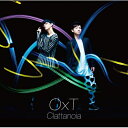 OxT / Clattanoia / TVアニメ「オーバーロード」オープニングテーマ 【CD Maxi】