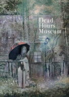 Dead Hours Museum (TH ART Series) / 二階健 【本】