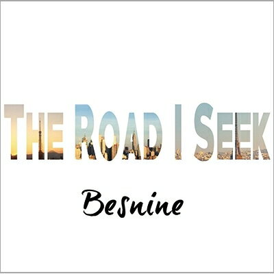 Besnine / The Road I Seek 【CD】