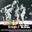 That's Where My Jive Goes: Best Of Jive Vocal Groups 2 【CD】