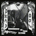 【輸入盤】 Dead Moon / Stranded In The Mystery Zone 【CD】