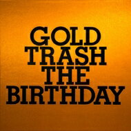 The Birthday (JP) バースデー / GOLD TRASH 