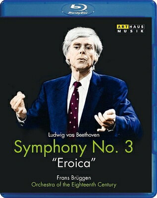 Beethoven ベートーヴェン / 交響曲第3番『英雄』　ブリュッヘン＆18世紀オーケス...