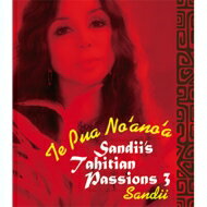 ǥ (Sandii) / Sandii's Tahitian Passions 3 te Pau No 'ano' A CD