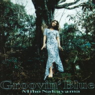 中山美穂 ナカヤマミホ / Groovin' Blue 【CD】