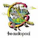 the audio pool / Escape from the World 【CD】