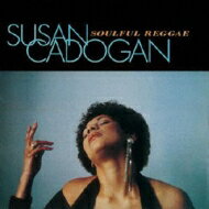 Susan Cadogan スーザンカドガン / Soulful Reggae 【CD】