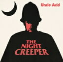 Uncle Acid & The Deadbeats / Night Creeper 【CD】