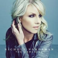  A  Nichole Nordeman   Unmaking  CD 