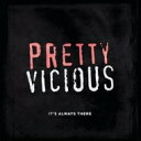 Pretty Vicious / It's Always There y7&quot;&quot;Singlez