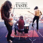 Taste / What's Going On: テイスト ワイト島ライヴ 1970 【CD】