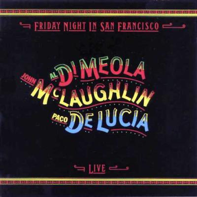 Artist Name: X - 【輸入盤】 Super Guitar Trio (Al Dimeola/John Mclaughlin/Paco De Lucia) / Friday Night In San Francisco 【CD】