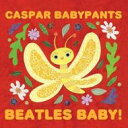 【輸入盤】 Caspar Babypants / Beatles Baby 【CD】