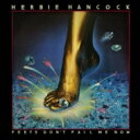 【輸入盤】 Herbie Hancock ハービーハンコック / Feet's Don't Fail Me Now 【CD】