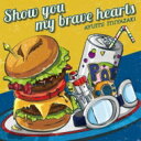 宮崎歩 / Show you my brave hearts 【CD】