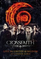 Crossfaith クロスフェイス / LIVE IN UNITED KINGDOM AT LONDON KOKO 【BLU-RAY DISC】