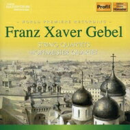 【輸入盤】 ゲーベル、フランツ・クサーヴァー（1787-1843） / 弦楽四重奏曲集　ホフマイスター四重奏団 【CD】