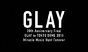 【送料無料】 GLAY グレイ / 20th Anniversary Final GLAY in TOKYO DOME 2015 Miracle Music Hunt Forever 【Blu-ray限定-PREMIUM BOX-】 【BLU-RAY DISC】