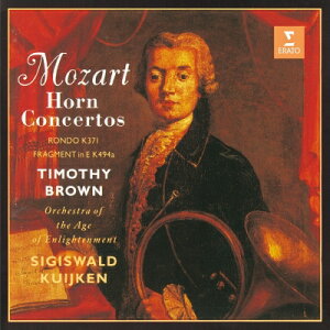 Mozart モーツァルト / ホルン協奏曲集 ティモシー・ブラウン、シギスヴァルト・クイケン&エイジ・オブ・インライトゥメント管弦楽団 【CD】