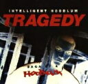 Intelligent Hoodlum / Tragedy: Saga Of A Hoodlum 【CD】