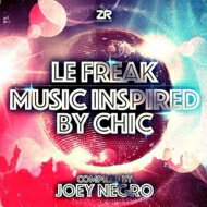【輸入盤】 Joey Negro ジョーイネグロ / Le Freak: Music Inspired By Chic 【CD】