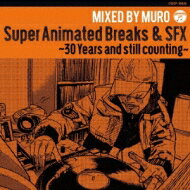 DJ MURO / Super Animated Breaks &amp; Sfx ～30 Years And Still Counting～ 【CD】