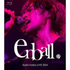 稲葉浩志 (B'z) イナバコウシ / Koshi Inaba LIVE 2014 ～en-ball～ (Blu-ray) 【BLU-RAY DISC】