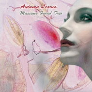 Massimo Farao / Autumn Leaves: 枯葉 【CD】