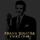 【輸入盤】 Frank Sinatra フランクシナトラ / Frank Sinatra: A Voice On Air (4CD) 【CD】