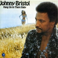 Johnny Bristol Wj[uXg / Hang On In There Baby yLPz