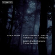 【輸入盤】 Mendelssohn メンデルスゾーン / 『真夏の夜の夢』全曲、フィンガルの洞窟、美しいメルジーネの物語　ダウスゴー＆スウェーデン室内管、ティリング、他 【SACD】