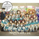 CINDERELLA PROJECT / THE IDOLM@STER CINDERELLA GIRLS ANIMATION PROJECT 2nd Season 07 M@GIC☆ 【CD Maxi】