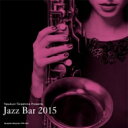 Jazz Bar 2015 【CD】