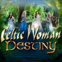 【輸入盤】 Celtic Woman ケルティックウーマン / Destiny 【CD】